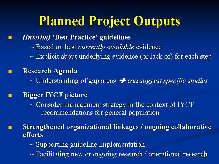 Planned Project Outputs n (Interim) ‘Best Practice’ guidelines ~ Based on best currently available