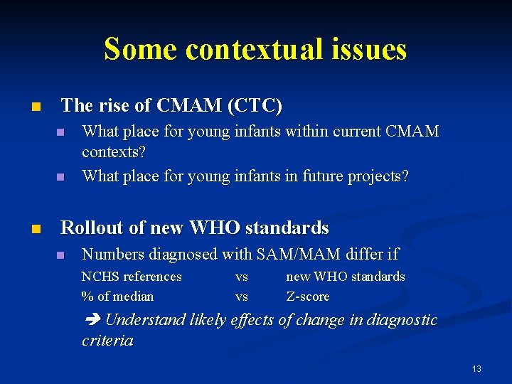Some contextual issues n The rise of CMAM (CTC) n n n What place
