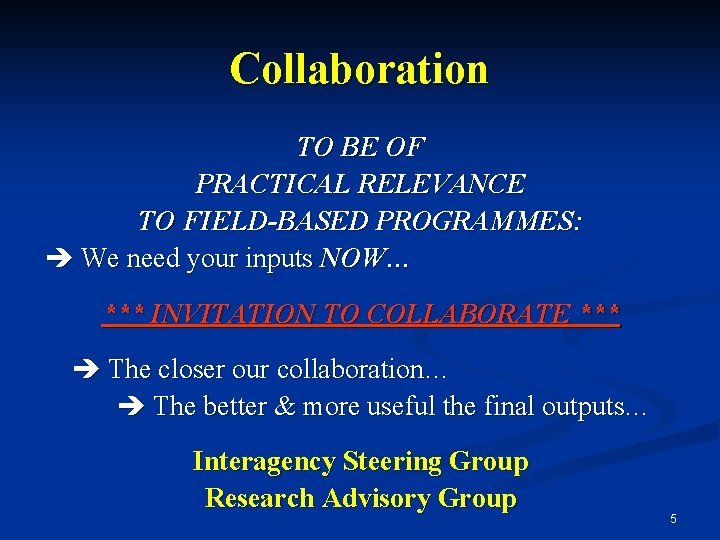 Collaboration TO BE OF PRACTICAL RELEVANCE TO FIELD-BASED PROGRAMMES: We need your inputs NOW…
