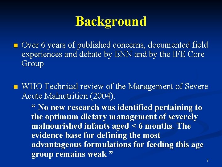 Background n Over 6 years of published concerns, documented field experiences and debate by