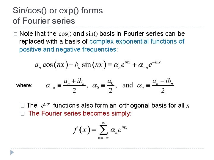 Sin/cos() or exp() forms of Fourier series � Note that the cos() and sin()