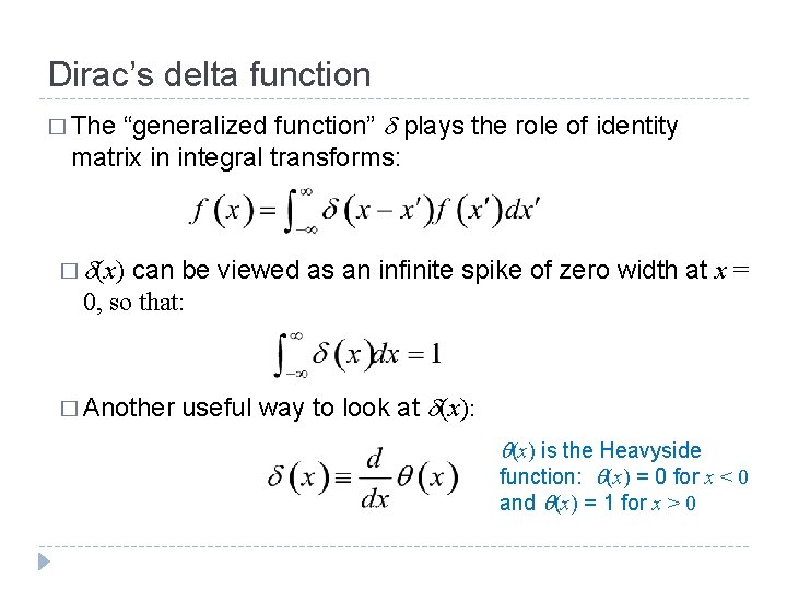 Dirac’s delta function “generalized function” d plays the role of identity matrix in integral