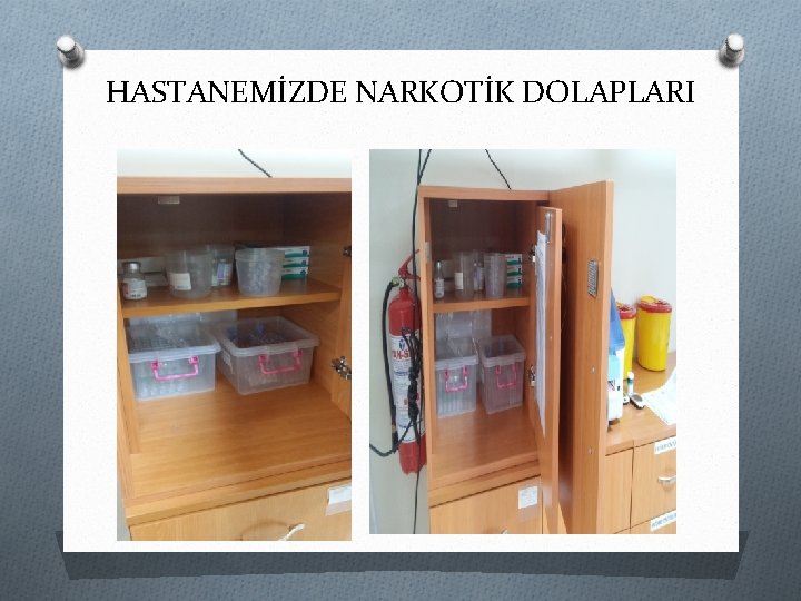 HASTANEMİZDE NARKOTİK DOLAPLARI 