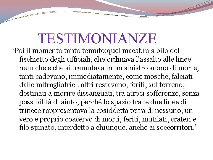 TESTIMONIANZE ‘Poi il momento tanto temuto: quel macabro sibilo del fischietto degli ufficiali, che