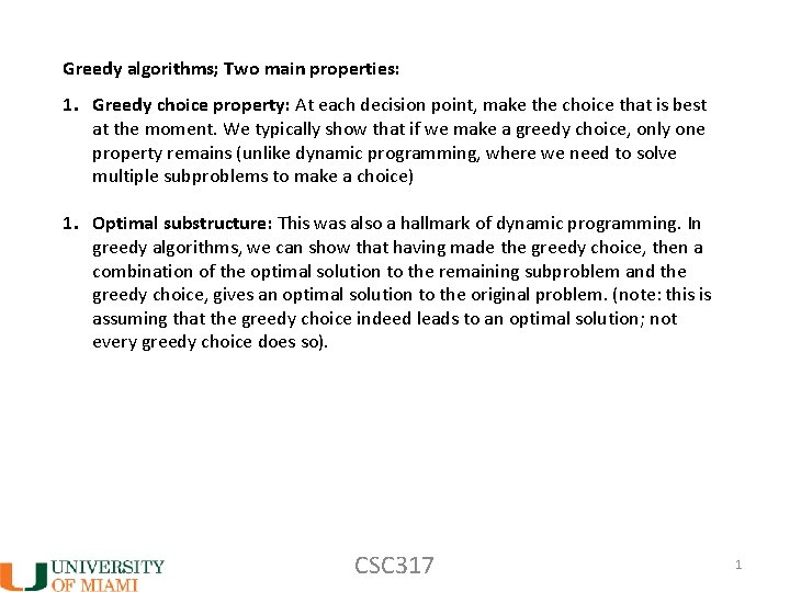 Greedy algorithms; Two main properties: 1. Greedy choice property: At each decision point, make