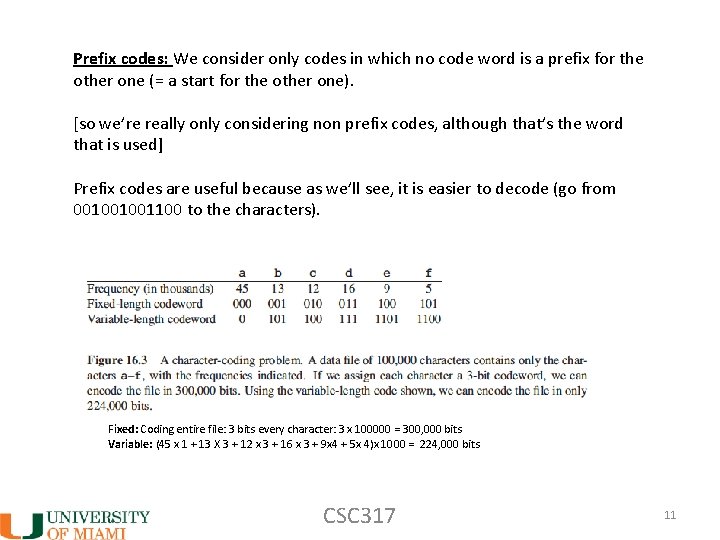 Prefix codes: We consider only codes in which no code word is a prefix