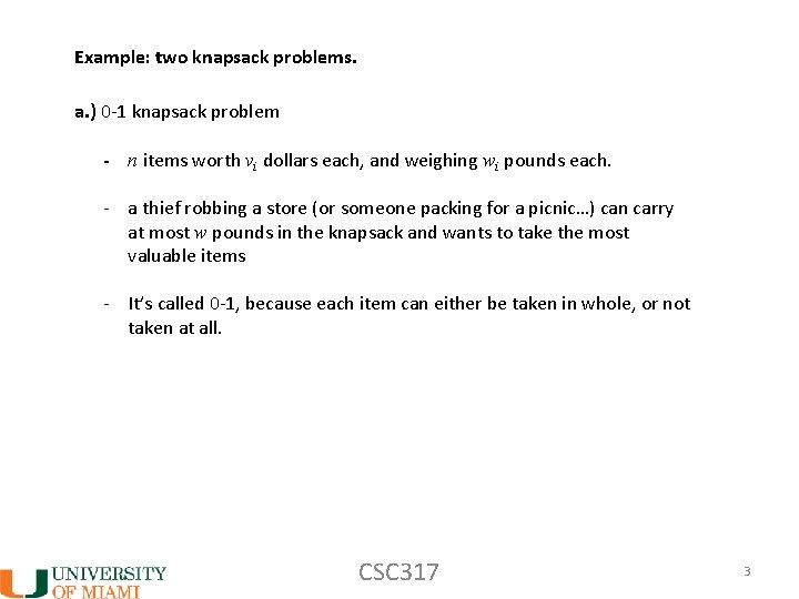 Example: two knapsack problems. a. ) 0 -1 knapsack problem - n items worth