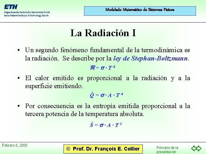 Modelado Matemático de Sistemas Físicos La Radiación I • Un segundo fenómeno fundamental de