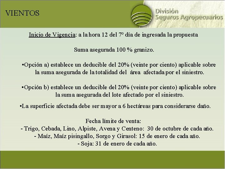 VIENTOS Inicio de Vigencia: a la hora 12 del 7º día de ingresada la