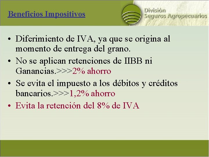 Beneficios Impositivos • Diferimiento de IVA, ya que se origina al momento de entrega