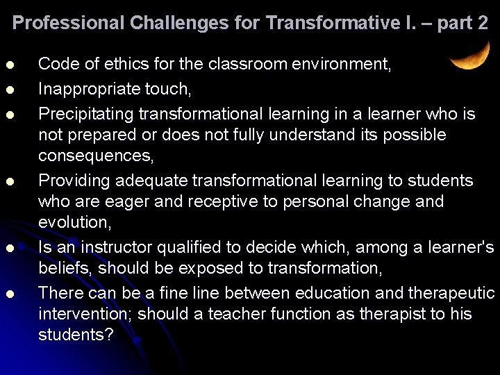 Professional Challenges for Transformative l. – part 2 l l l Code of ethics