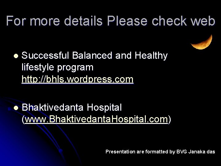 For more details Please check web l Successful Balanced and Healthy lifestyle program http: