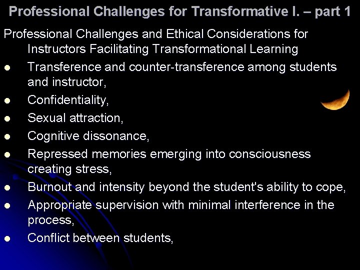 Professional Challenges for Transformative l. – part 1 Professional Challenges and Ethical Considerations for