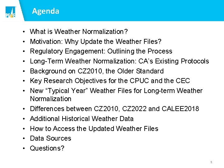 Agenda • • • What is Weather Normalization? Motivation: Why Update the Weather Files?