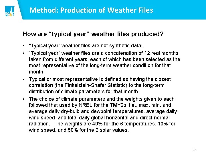 Method: Production of Weather Files How are “typical year” weather files produced? • “Typical