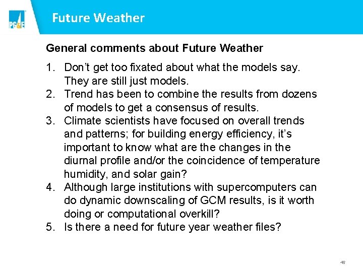 Future Weather General comments about Future Weather 1. Don’t get too fixated about what