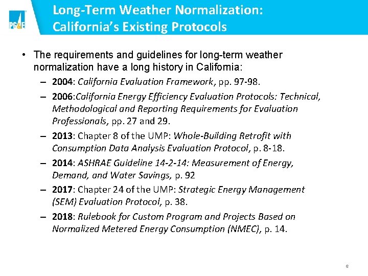 Long-Term Weather Normalization: California’s Existing Protocols • The requirements and guidelines for long-term weather Long-Term Weather Normalization: California’s Existing Protocols • The requirements and guidelines for long-term weather