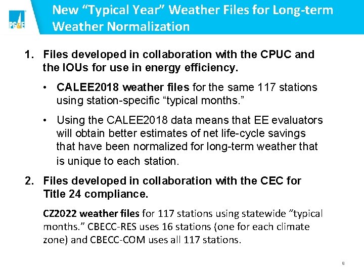 New “Typical Year” Weather Files for Long-term Weather Normalization 1. Files developed in collaboration New “Typical Year” Weather Files for Long-term Weather Normalization 1. Files developed in collaboration