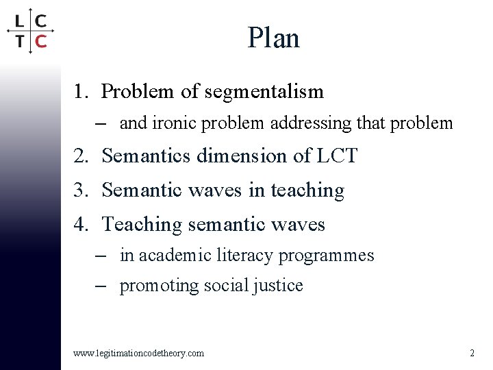 Plan 1. Problem of segmentalism – and ironic problem addressing that problem 2. Semantics