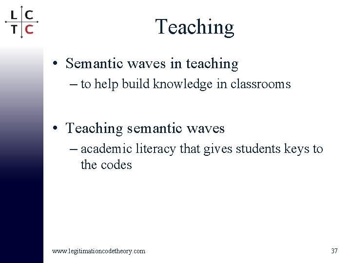 Teaching • Semantic waves in teaching – to help build knowledge in classrooms •