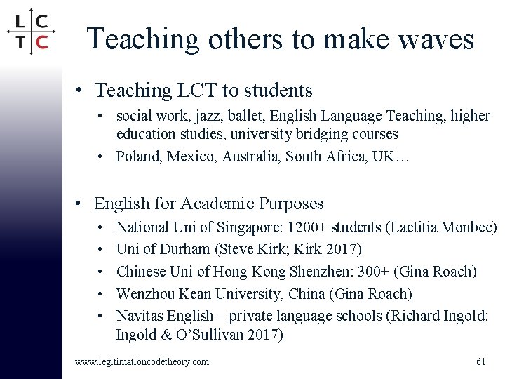 Teaching others to make waves • Teaching LCT to students • social work, jazz,