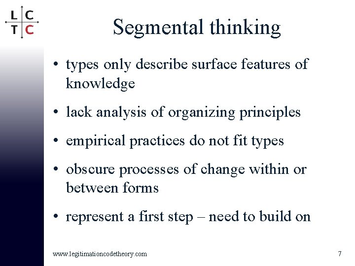 Segmental thinking • types only describe surface features of knowledge • lack analysis of