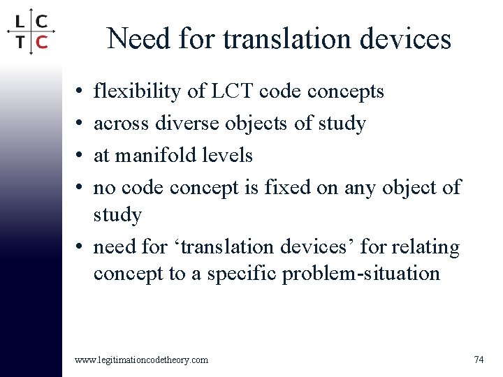 Need for translation devices • • flexibility of LCT code concepts across diverse objects