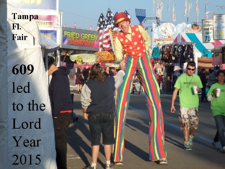 Tampa Fl. Fair 609 led to the Lord Year 2015 19 Tampa Fl. Fair 609 led to the Lord Year 2015 19