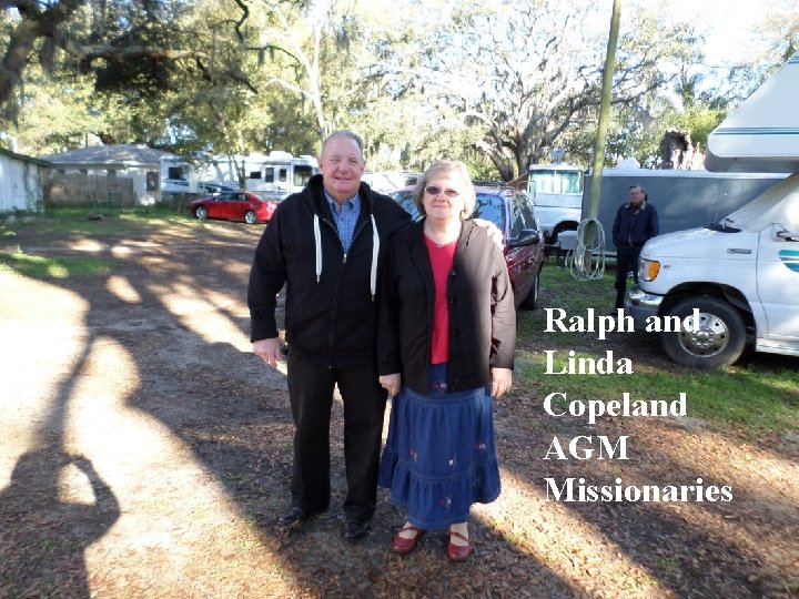 Ralph and Linda Copeland AGM Missionaries 25 Ralph and Linda Copeland AGM Missionaries 25