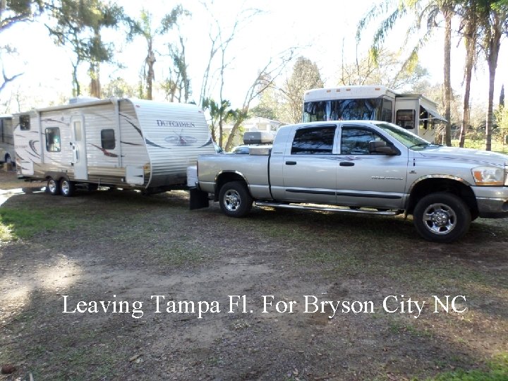 Leaving Tampa Fl. For Bryson City NC 28 Leaving Tampa Fl. For Bryson City NC 28