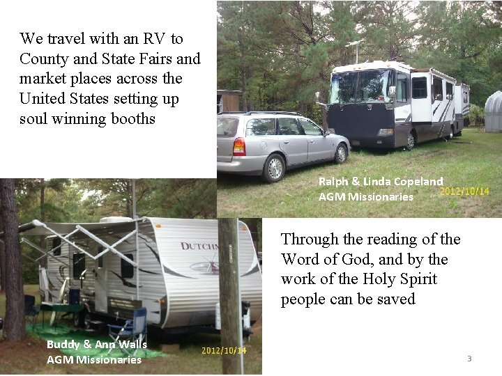 We travel with an RV to County and State Fairs and market places across We travel with an RV to County and State Fairs and market places across