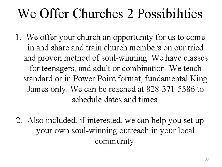 We Offer Churches 2 Possibilities 1. We offer your church an opportunity for us We Offer Churches 2 Possibilities 1. We offer your church an opportunity for us