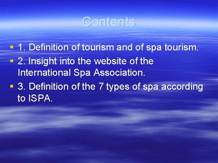 Contents § 1. Definition of tourism and of spa tourism. § 2. Insight into