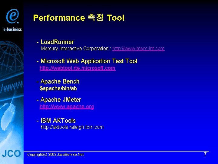Performance 측정 Tool - Load. Runner Mercury Interactive Corporation : http: //www. merc-int. com