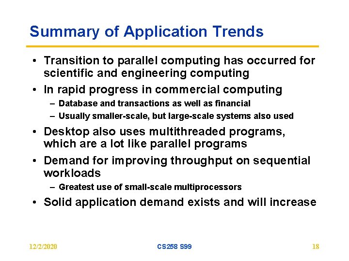 Summary of Application Trends • Transition to parallel computing has occurred for scientific and