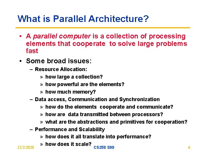 What is Parallel Architecture? • A parallel computer is a collection of processing elements