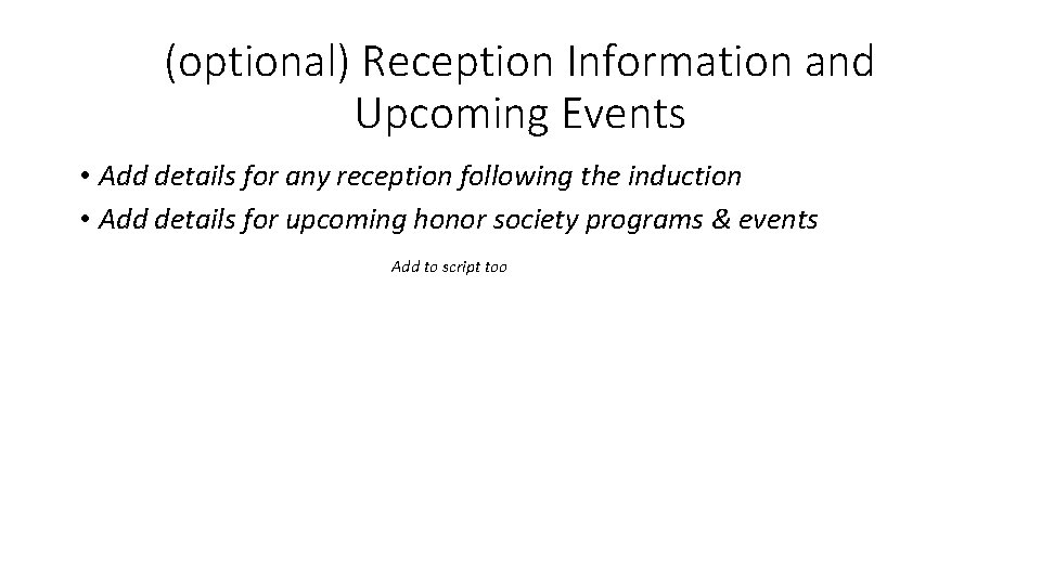 (optional) Reception Information and Upcoming Events • Add details for any reception following the
