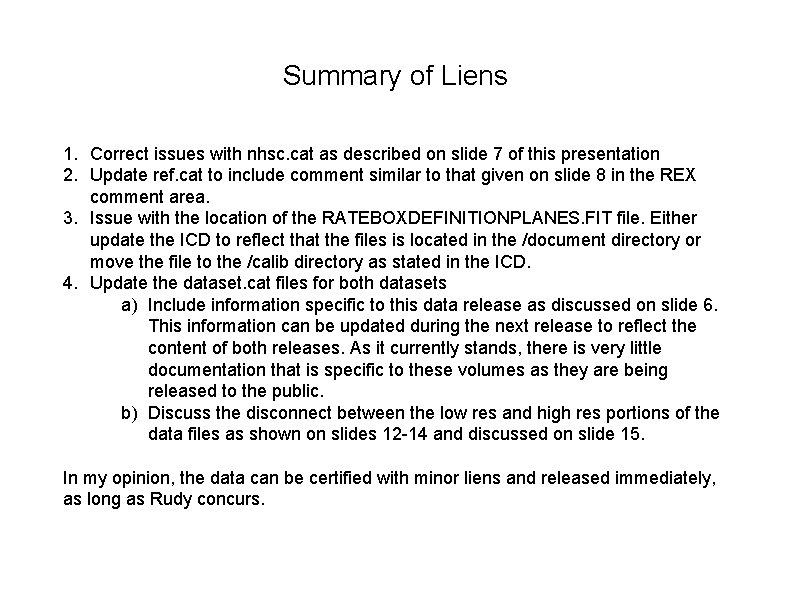 Summary of Liens 1. Correct issues with nhsc. cat as described on slide 7