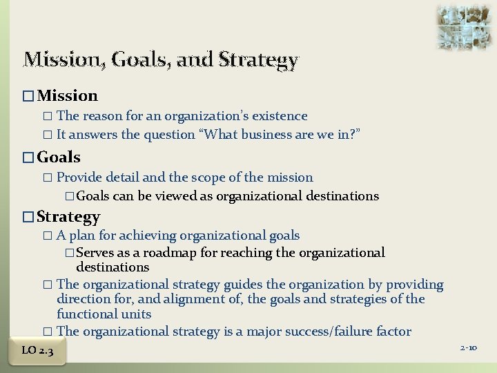 Mission, Goals, and Strategy � Mission � The reason for an organization’s existence �