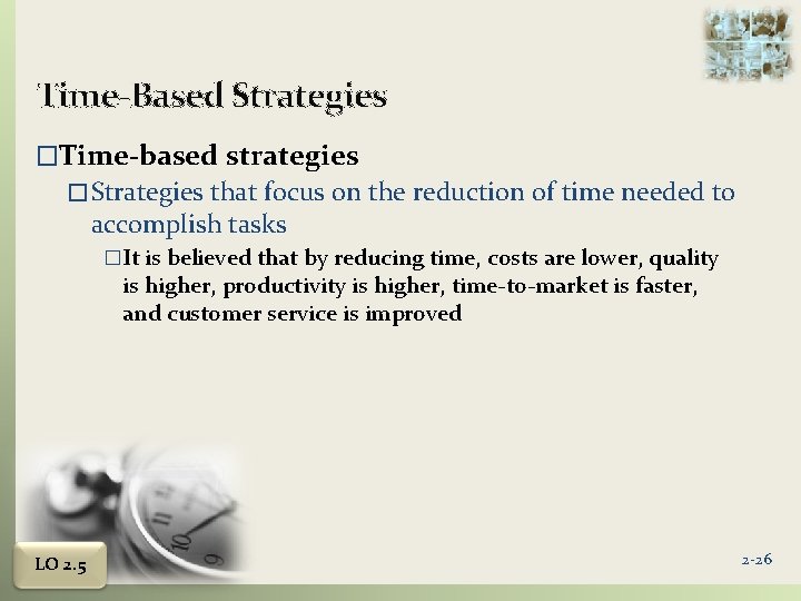 Time-Based Strategies �Time-based strategies � Strategies that focus on the reduction of time needed