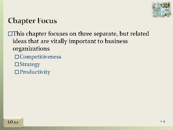 Chapter Focus �This chapter focuses on three separate, but related ideas that are vitally