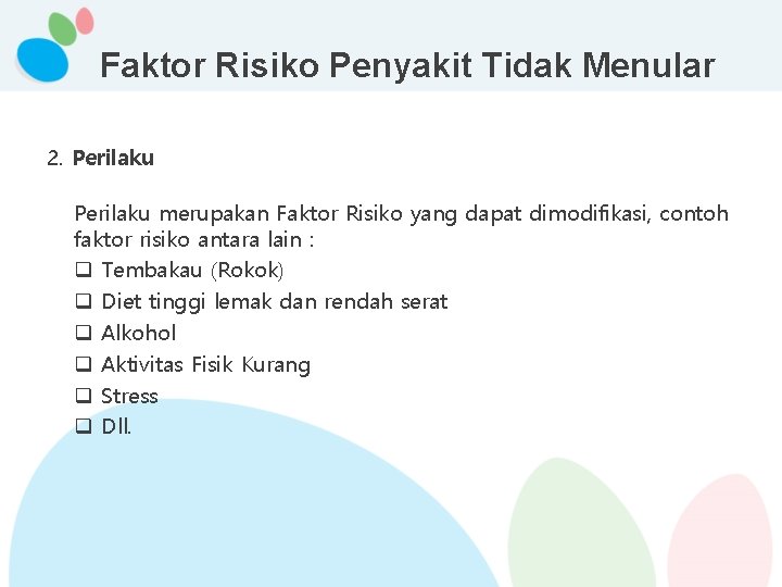 Faktor Risiko Penyakit Tidak Menular 2. Perilaku merupakan Faktor Risiko yang dapat dimodifikasi, contoh