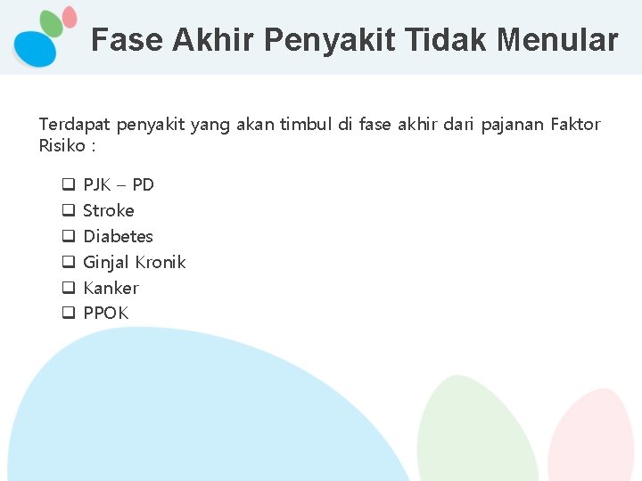Fase Akhir Penyakit Tidak Menular Terdapat penyakit yang akan timbul di fase akhir dari