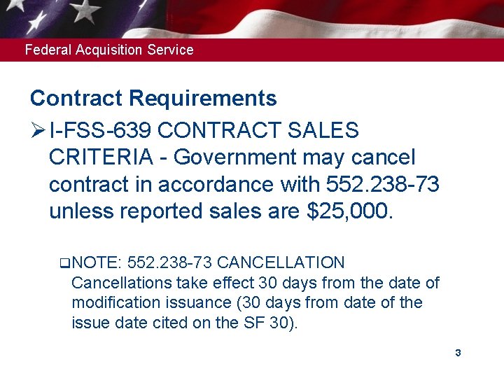 Federal Acquisition Service Contract Requirements Ø I-FSS-639 CONTRACT SALES CRITERIA - Government may cancel Federal Acquisition Service Contract Requirements Ø I-FSS-639 CONTRACT SALES CRITERIA - Government may cancel