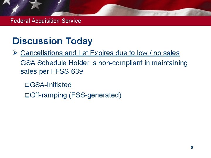 Federal Acquisition Service Discussion Today Ø Cancellations and Let Expires due to low / Federal Acquisition Service Discussion Today Ø Cancellations and Let Expires due to low /