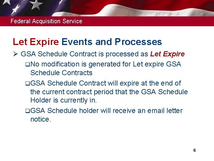 Federal Acquisition Service Let Expire Events and Processes Ø GSA Schedule Contract is processed Federal Acquisition Service Let Expire Events and Processes Ø GSA Schedule Contract is processed