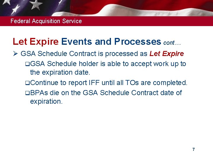 Federal Acquisition Service Let Expire Events and Processes cont… Ø GSA Schedule Contract is Federal Acquisition Service Let Expire Events and Processes cont… Ø GSA Schedule Contract is