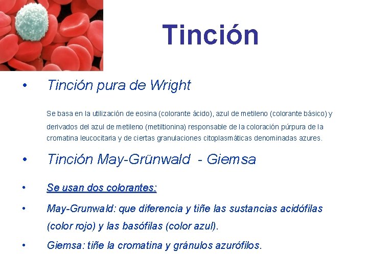 Tinción • Tinción pura de Wright Se basa en la utilización de eosina (colorante Tinción • Tinción pura de Wright Se basa en la utilización de eosina (colorante