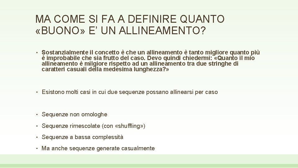 MA COME SI FA A DEFINIRE QUANTO «BUONO» E’ UN ALLINEAMENTO? • Sostanzialmente il