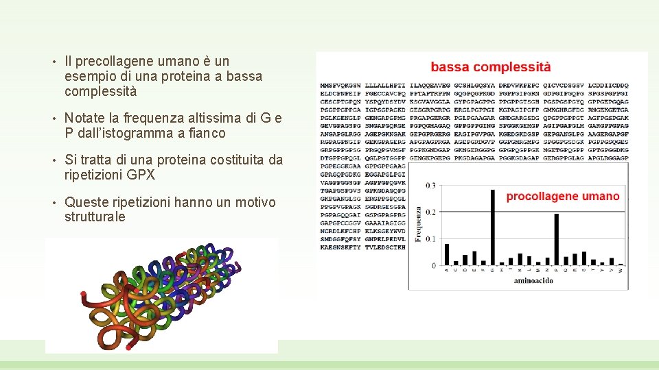  • Il precollagene umano è un esempio di una proteina a bassa complessità